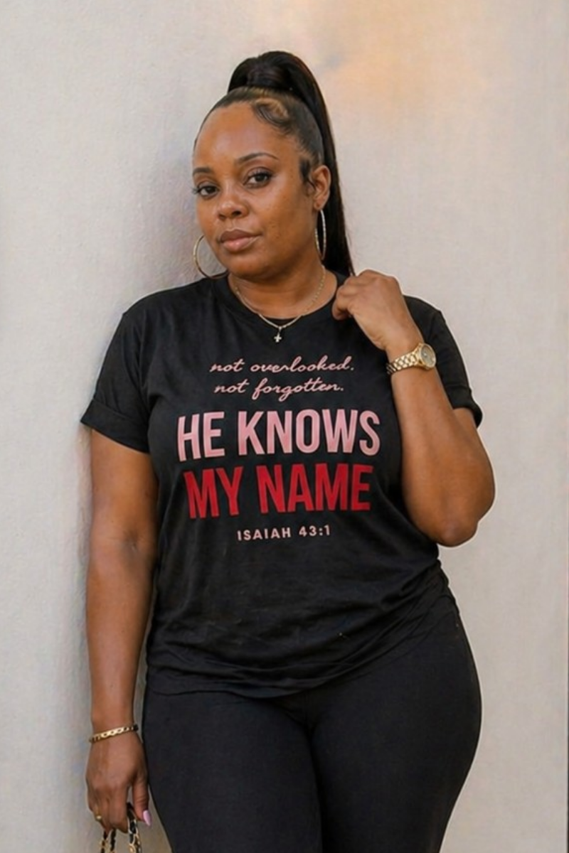 HE KNOWS MY NAME T-SHIRT