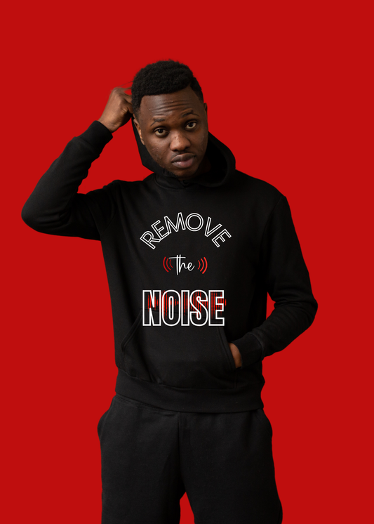 REMOVE THE NOISE HOODIE