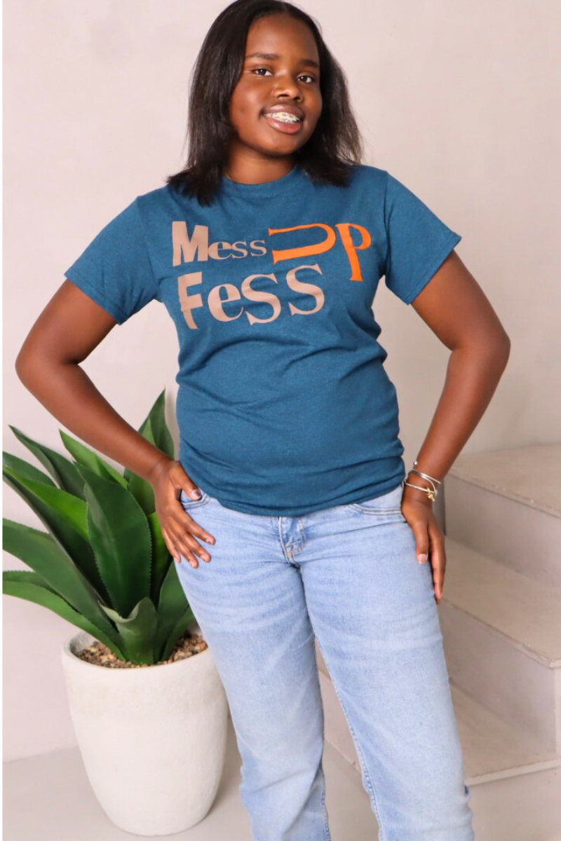 MESS UP FESS UP T-SHIRT